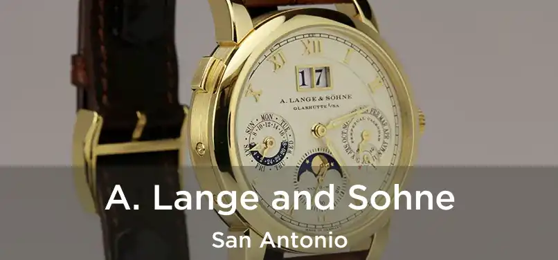 A. Lange and Sohne San Antonio