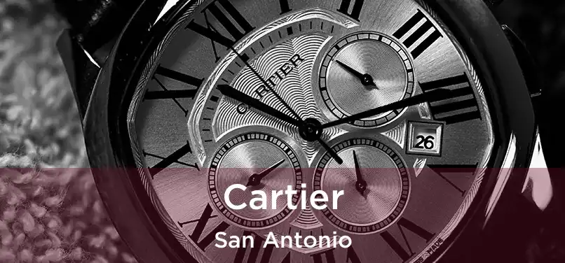 Cartier San Antonio