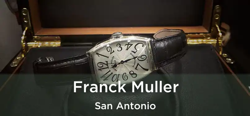 Franck Muller San Antonio