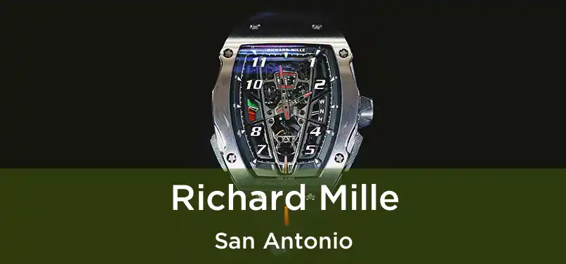 Richard Mille San Antonio