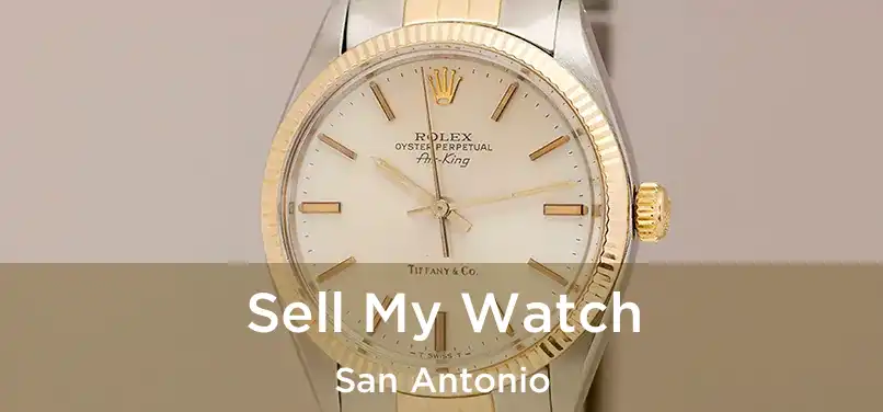 Sell My Watch San Antonio